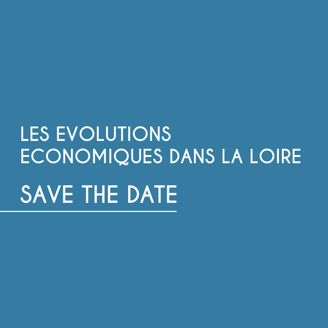 Save the date - Les évolutions économiques dans la Loire