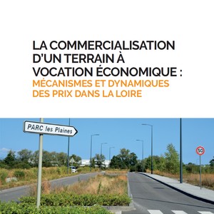 La commercialisation d'un terrain à vocation économique : mécanismes et dynamiques des prix dans la Loire